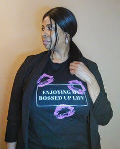 Enjoying My Bossed Up Life Relaxed T-Shirt