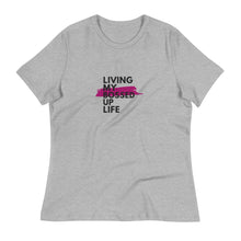 Load image into Gallery viewer, Living My Bossed Up Life Relaxed T-Shirt
